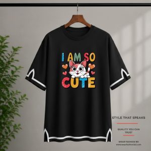 Women’s I AM SO CUTE Site Cutting & Sleeve Cutting T-Shirt Unique & Bold!